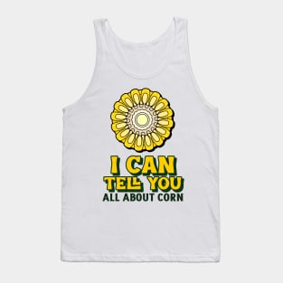 I Can Tell You All About Corn Funny T-Shirt Tank Top